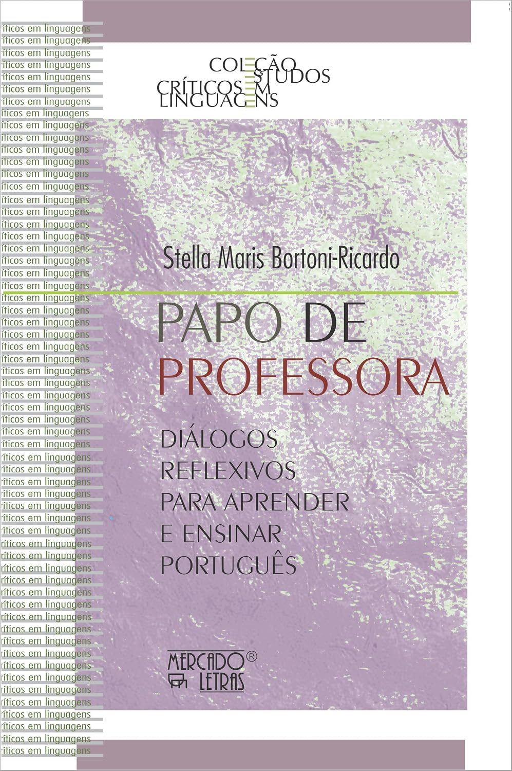 Papo de Professora: Diálogos Reflexivos Para Aprender e Ensinar Português