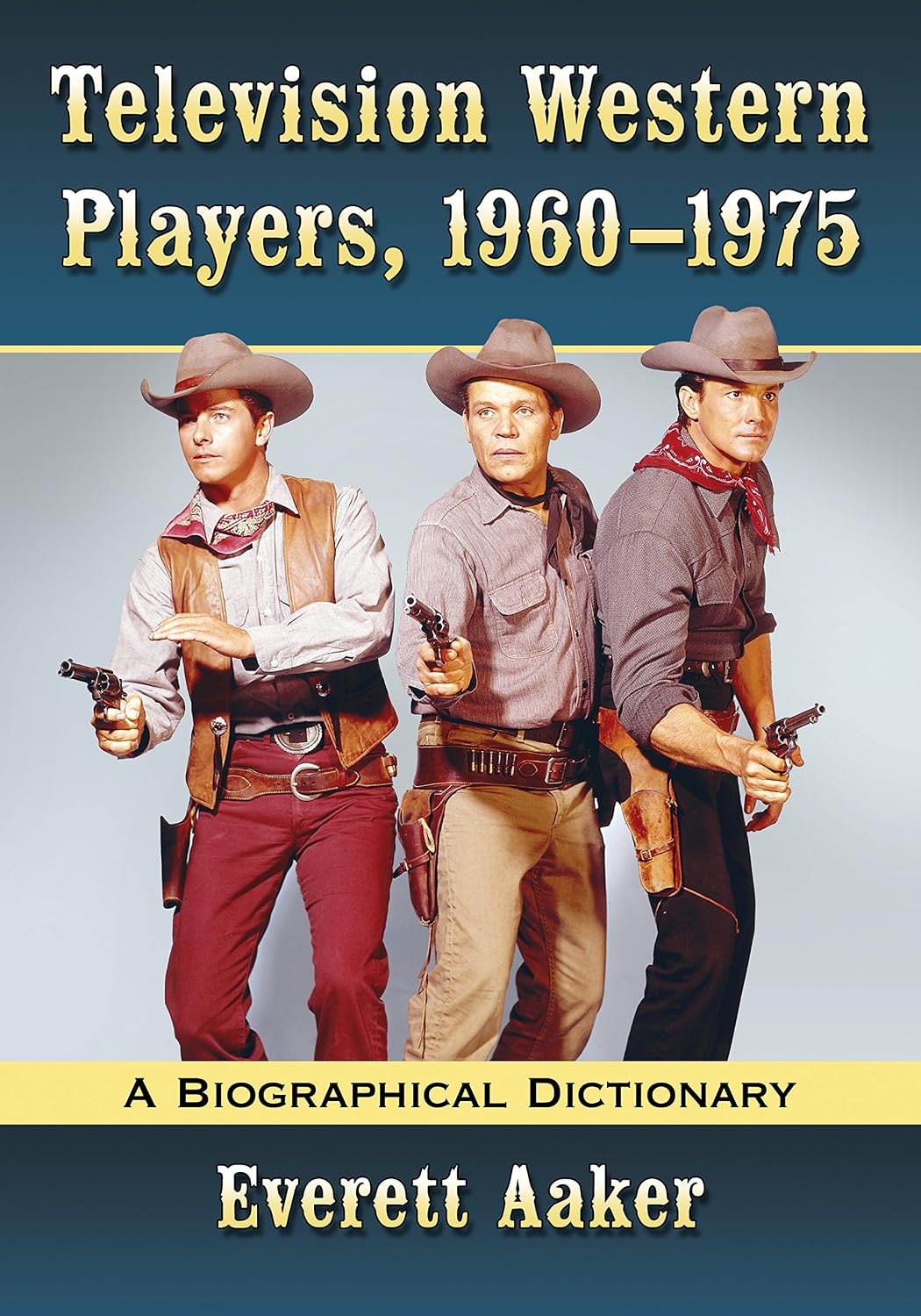 Television Western Players, 1960-1975: A Biographical Dictionary (English Edition) baixar o livro de graça