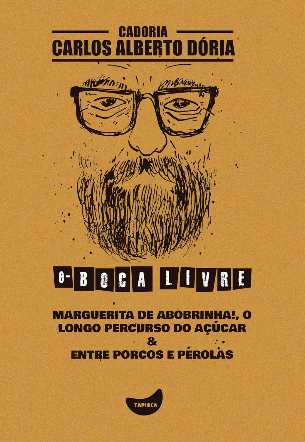 Marguerita de abobrinha!, O longo percurso do açúcar & Entre porcos e pérolas