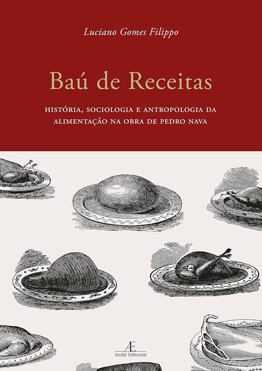 Baú de Receitas: História, Sociologia e Antropologia da Alimentação na Obra de Pedro Nava