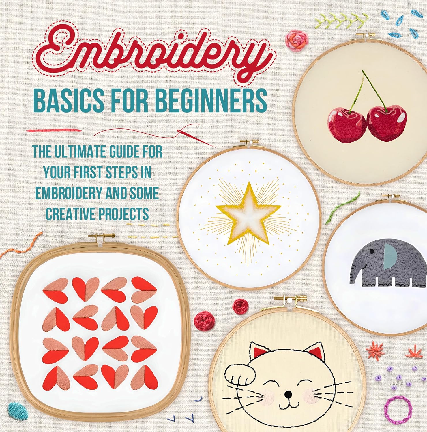 Embroidery Basics for Beginners: The Ultimate Guide for Your First Steps in Embroidery and Some Creative Projects (English Edition) baixar livro de graça
