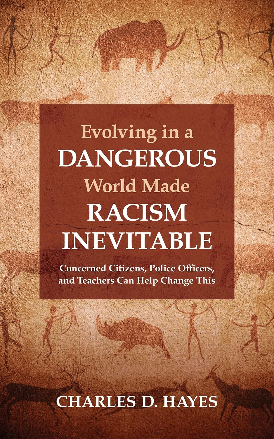 ler totalmente Evolving in a Dangerous World Made Racism Inevitable: Concerned Citizens, Police Officers, and Teachers Can Help Change This (English Edition)