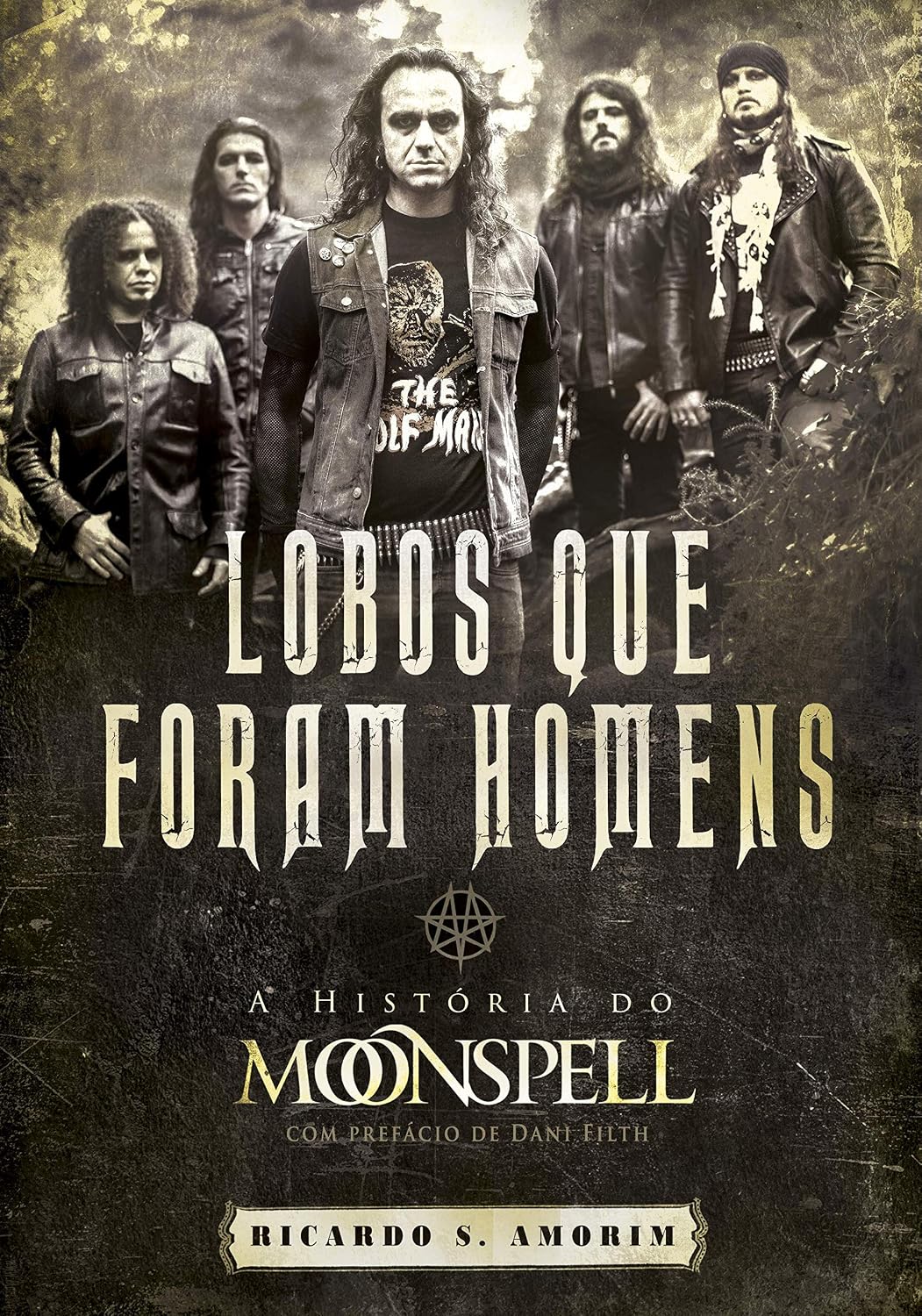 Lobos que Foram Homens. A História do Moonspell