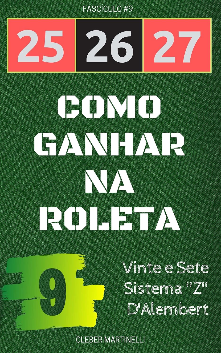 25 26 27 - Como Ganhar na Roleta: Fascículo #9 baixar livro de graça