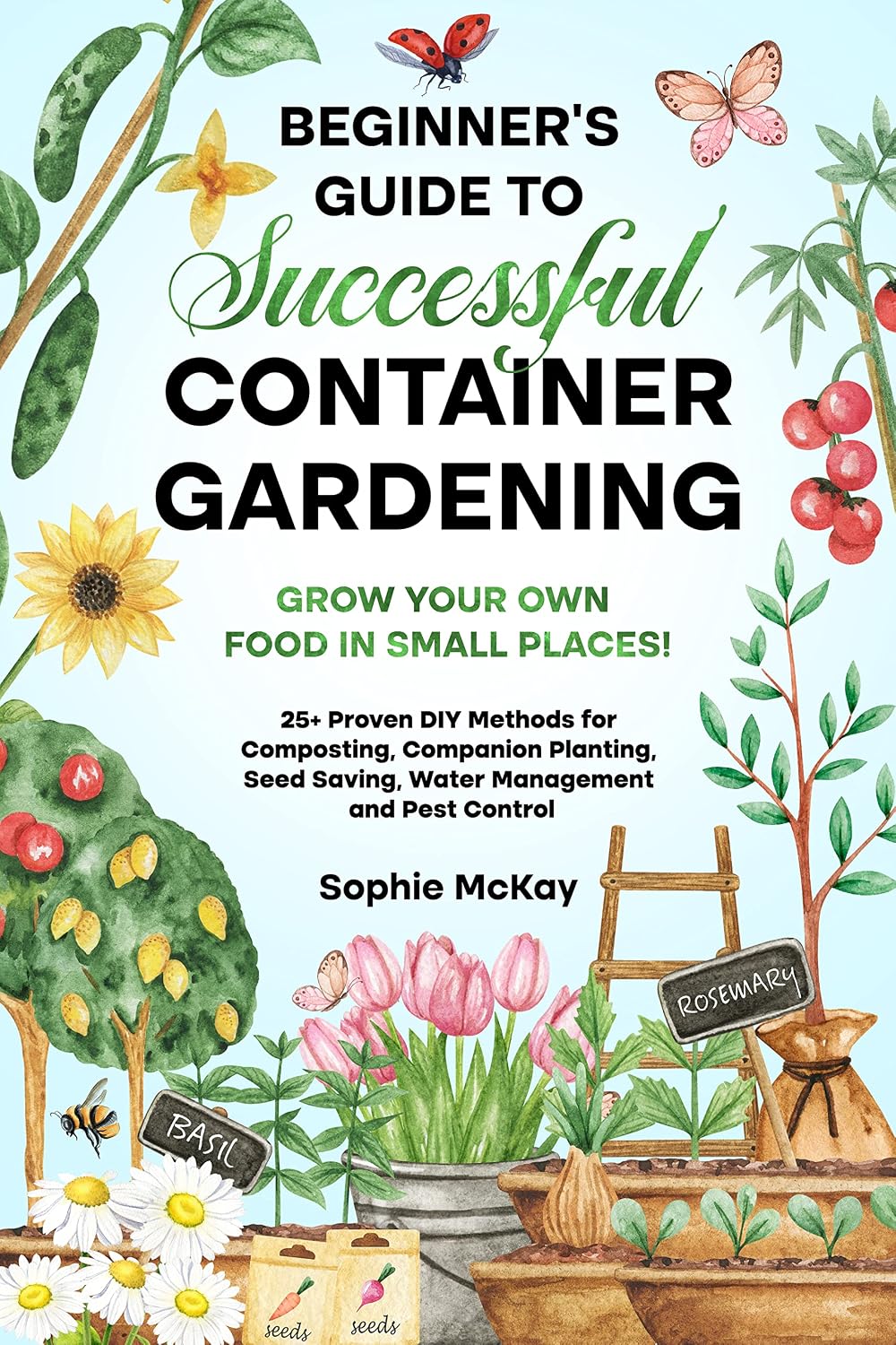 capítulo por capítulo baixar Beginner's Guide to Successful Container Gardening: Grow Your Own Food in Small Places! 25+ Proven DIY Methods for Composting, Companion Planting, Seed... Gardening Series) (English Edition)