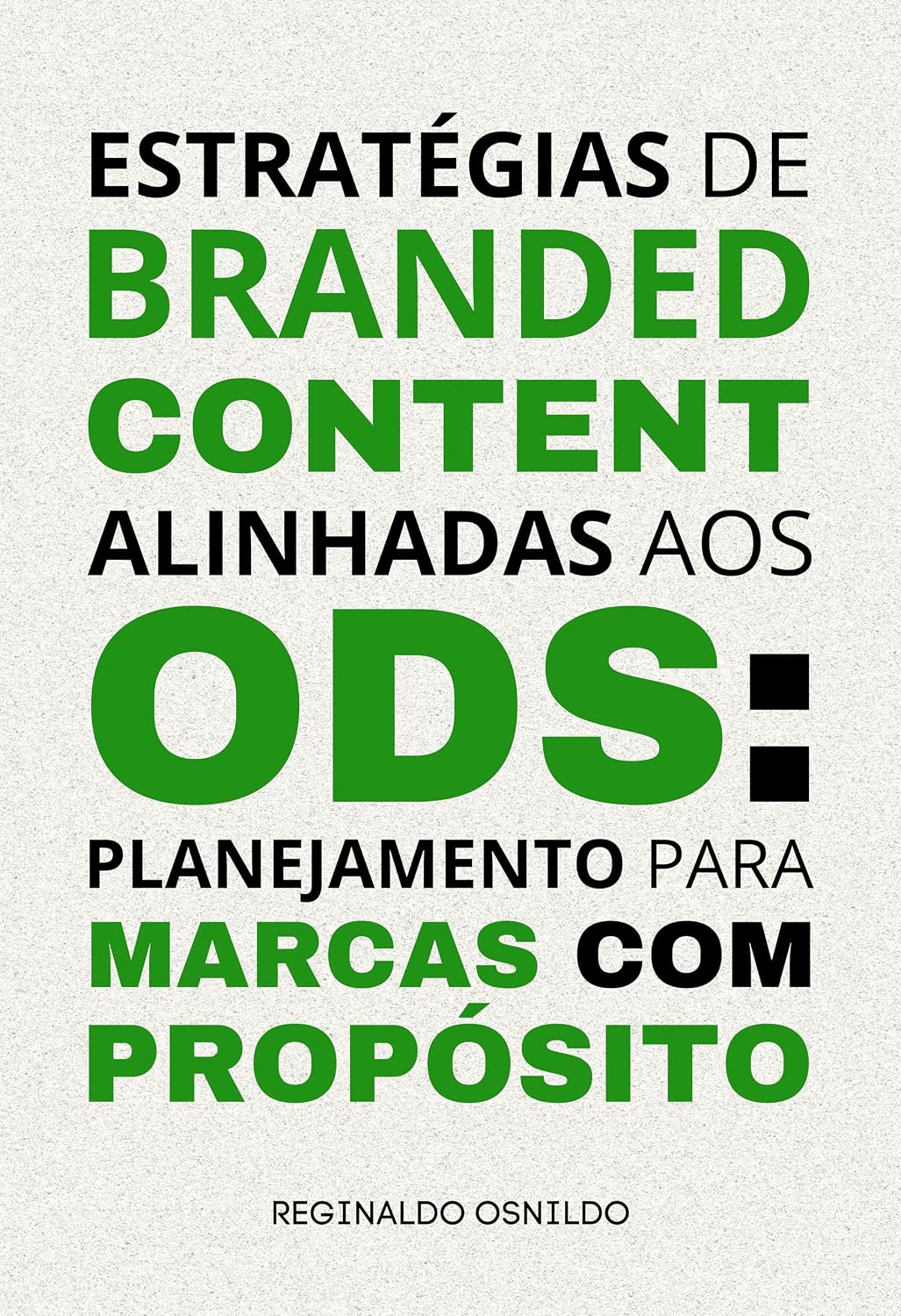 ler totalmente Estratégias de branded content alinhadas aos ODS: planejamento para marcas com propósito (Branded Content na prática)