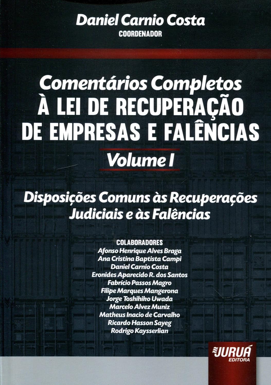 Comentários Completos à Lei de Recuperação de Empresas e Falências: Volume I - Disposições Comuns às Recuperações Judiciais e às Falências baixar o livro de graça