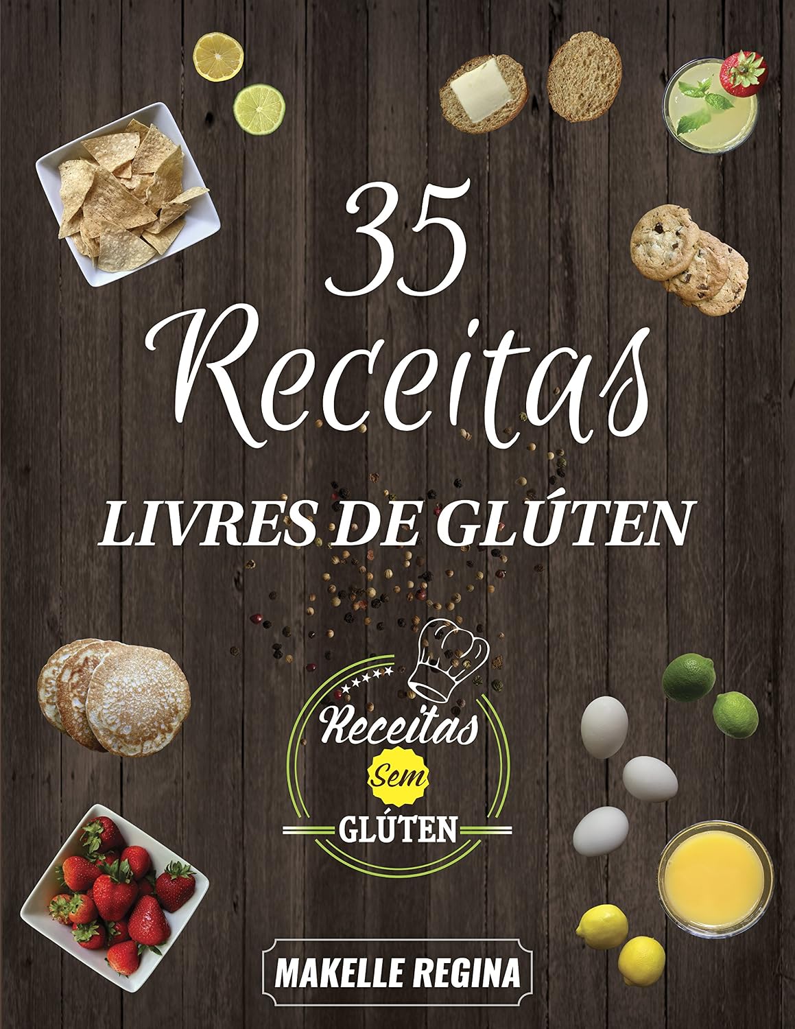 35 Receitas Livres de Glúten: 35 deliciosas receitas livres de glúten, testadas e aprovadas. baixar livro de graça