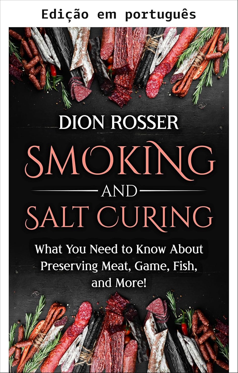 Defumação e salga: o que você precisa saber sobre conservar carne, caça, peixe e muito mais! (Conservação de alimentos) baixar livro de graça