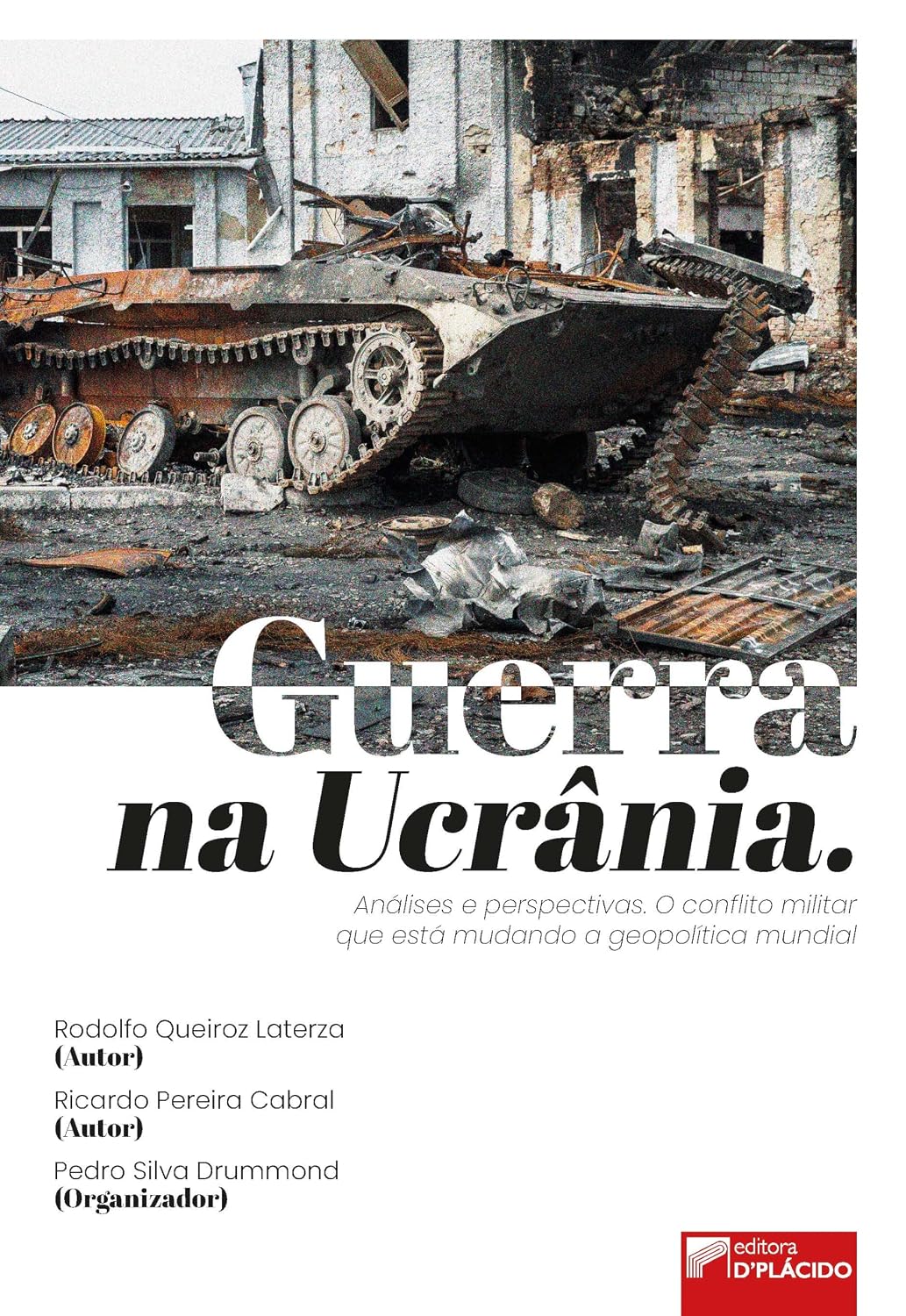 ler totalmente Guerra na Ucrânia: Análises e Perspectivas. O Conflito Militar que Está Mudando a Geopolítica Mundial