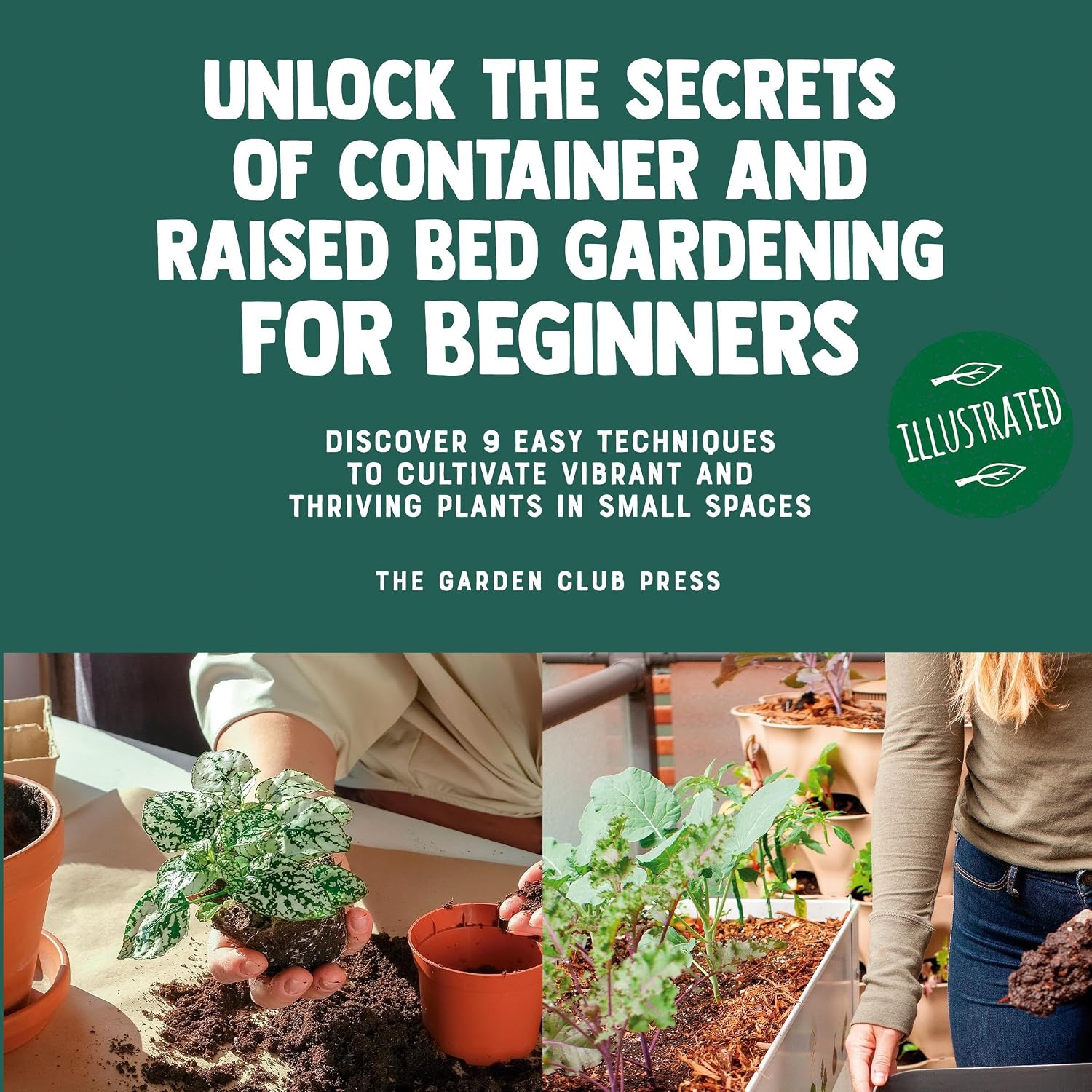 ler totalmente Unlock the Secrets of Container and Raised Bed Gardening for Beginners: Discover 9 Easy Techniques to Cultivate Vibrant and Thriving Plants in Small Spaces