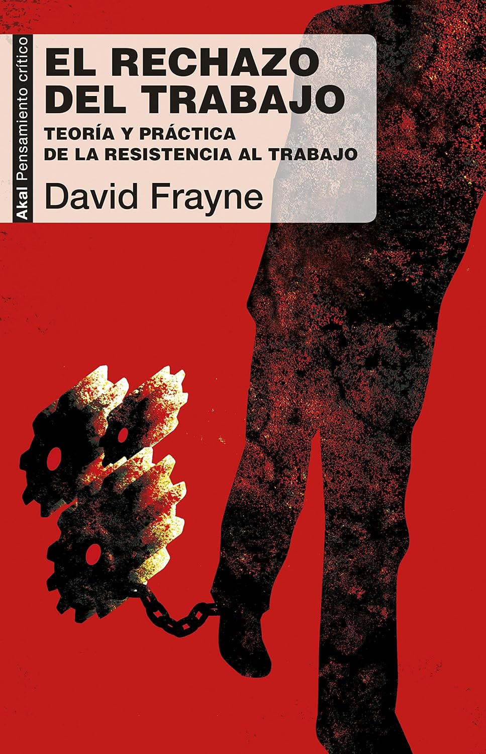 capítulo por capítulo baixar El rechazo del trabajo. Teoría y práctica de la resistencia al trabajo (Pensamiento crítico nº 61) (Spanish Edition)