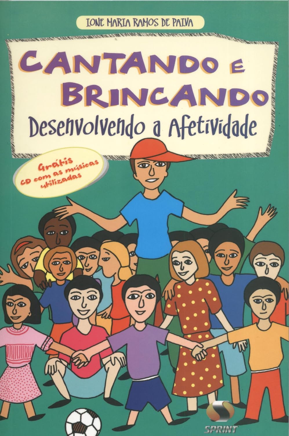 Cantando e brincando-desenvolvendo a afetividade (livro e cd rom) baixar livro de graça