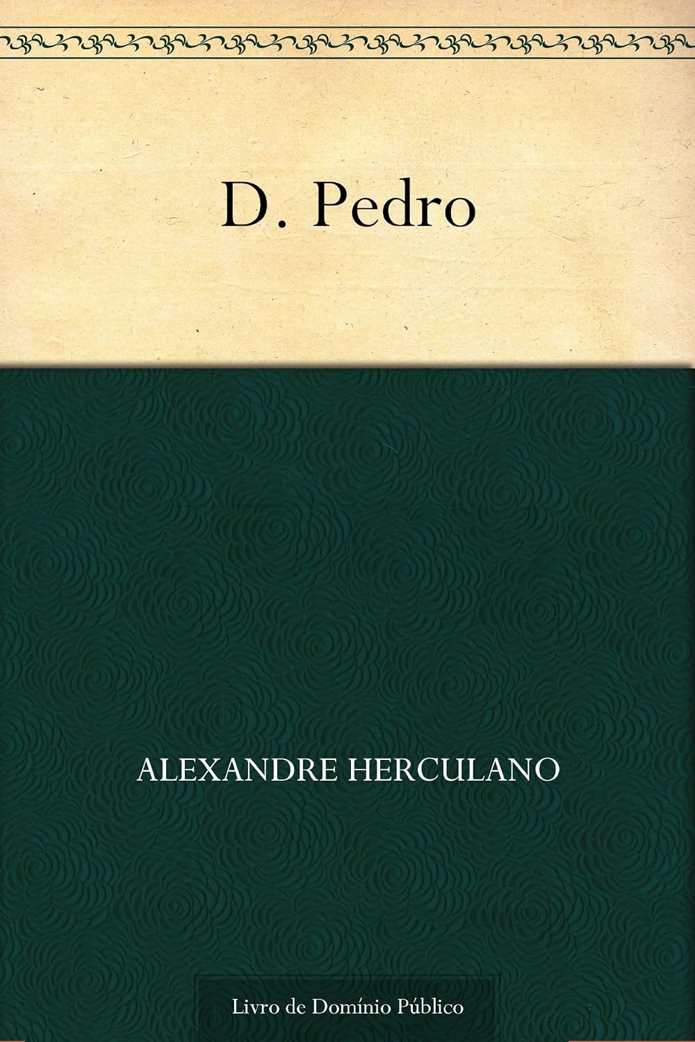 ler totalmente D. Pedro