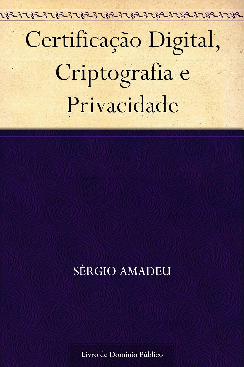 ler totalmente Certificação Digital Criptografia e Privacidade