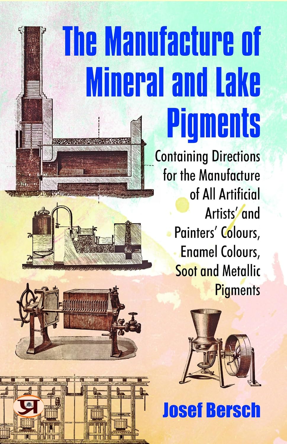 capítulo por capítulo baixar The manufacture of mineral and lake pigments: Containing directions for the manufacture of all artificial artists' and painters' colours, enamel colours, soot and metallic pigments (English Edition)