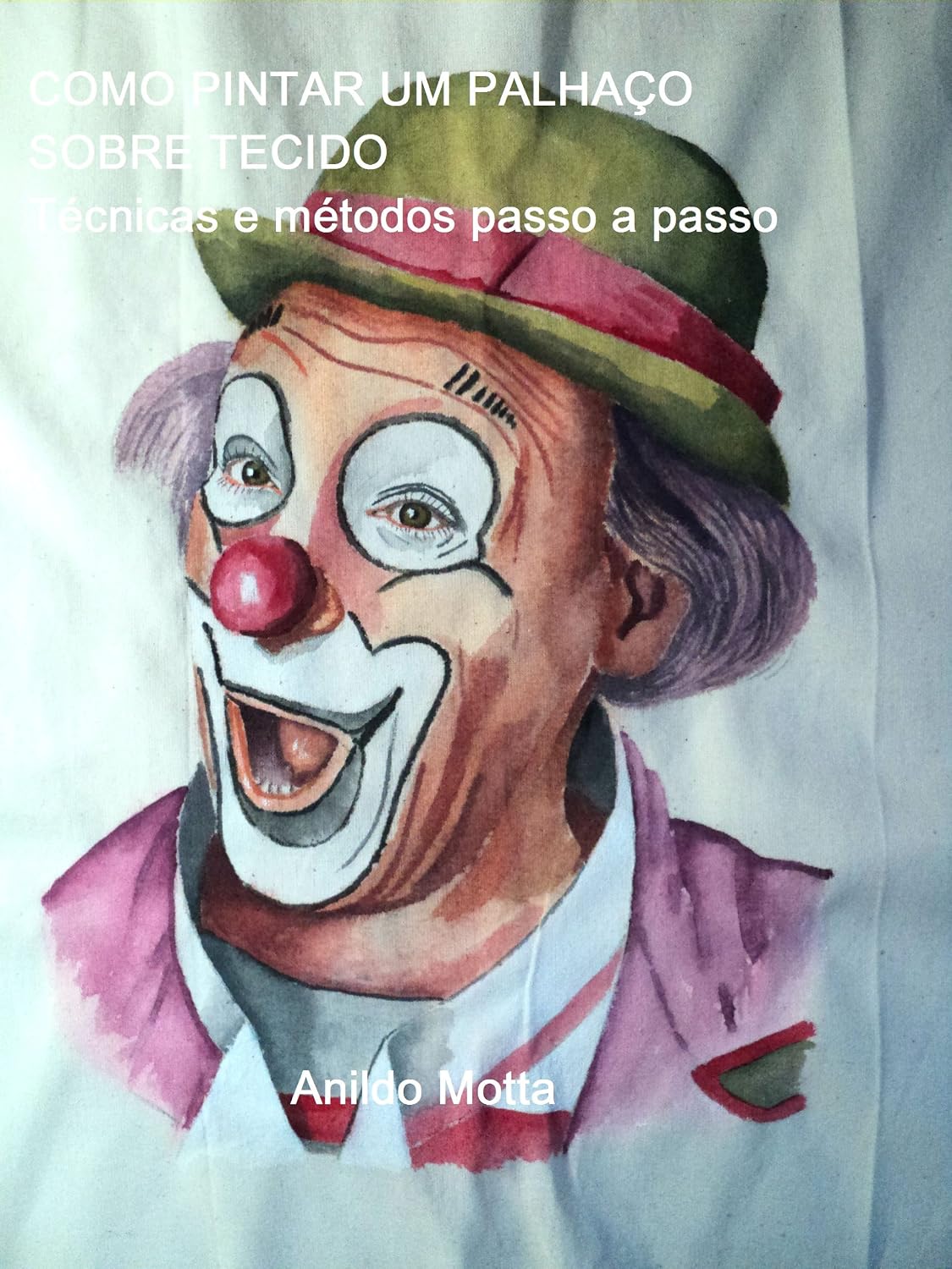 Como pintar um palhaço em tecido passo a passo. baixar livro de graça