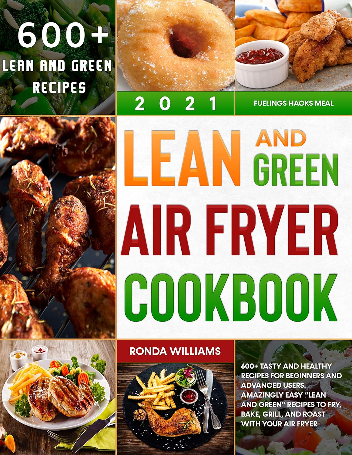 ler totalmente Lean and Green Air Fryer Cookbook 2021: 600+ Tasty and Healthy Recipes for Beginners and Advanced Users. Amazingly Easy “Lean and Green” Recipes to Fry,... Roast with Your Air Fryer (English Edition)