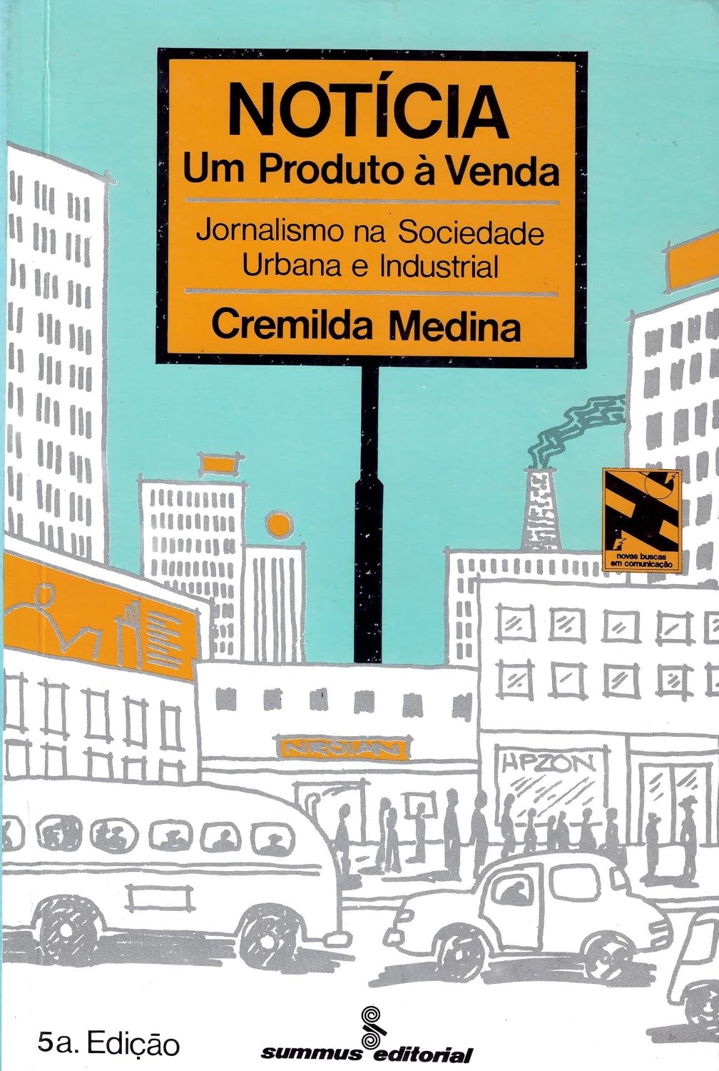 Notícia: Um produto à venda: jornalismo na sociedade urbana e industrial: 24
