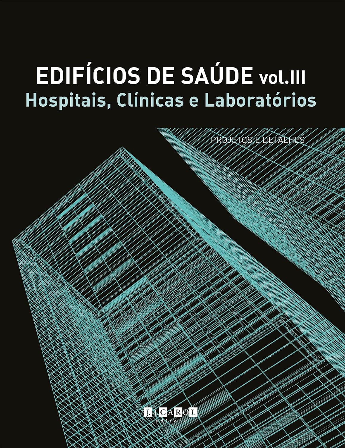 Edifícios de Saúde vol. III - Hospitais, Clínicas e Laboratórios - projetos e detalhes baixar livro de graça