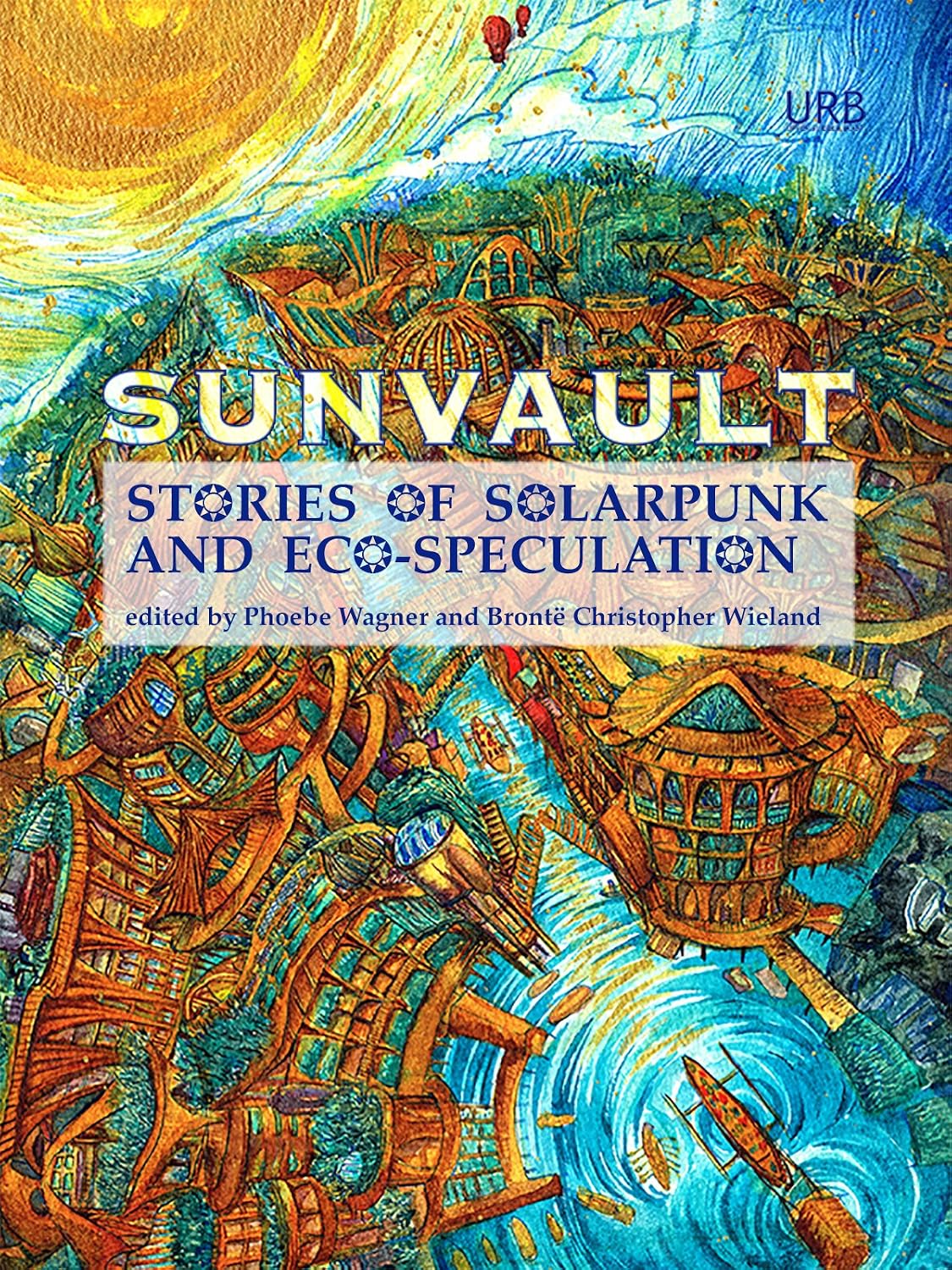 Sunvault: Stories of Solarpunk and Eco-Speculation (English Edition) baixar o livro de graça