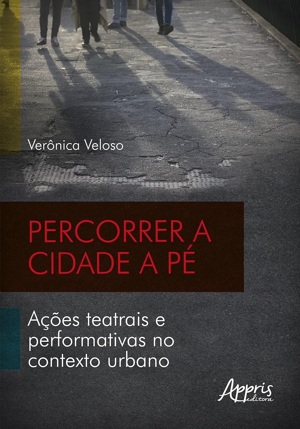 Percorrer a cidade a pé: ações teatrais e performativas no contexto urbano baixar livro de graça