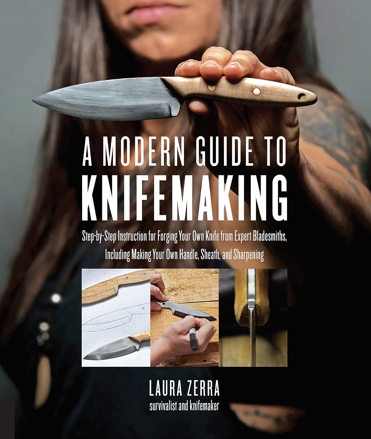 ler totalmente A Modern Guide to Knifemaking: Step-By-Step Instruction for Forging Your Own Knife from Expert Bladesmiths, Including Making Your Own Handle, Sheath and Sharpening