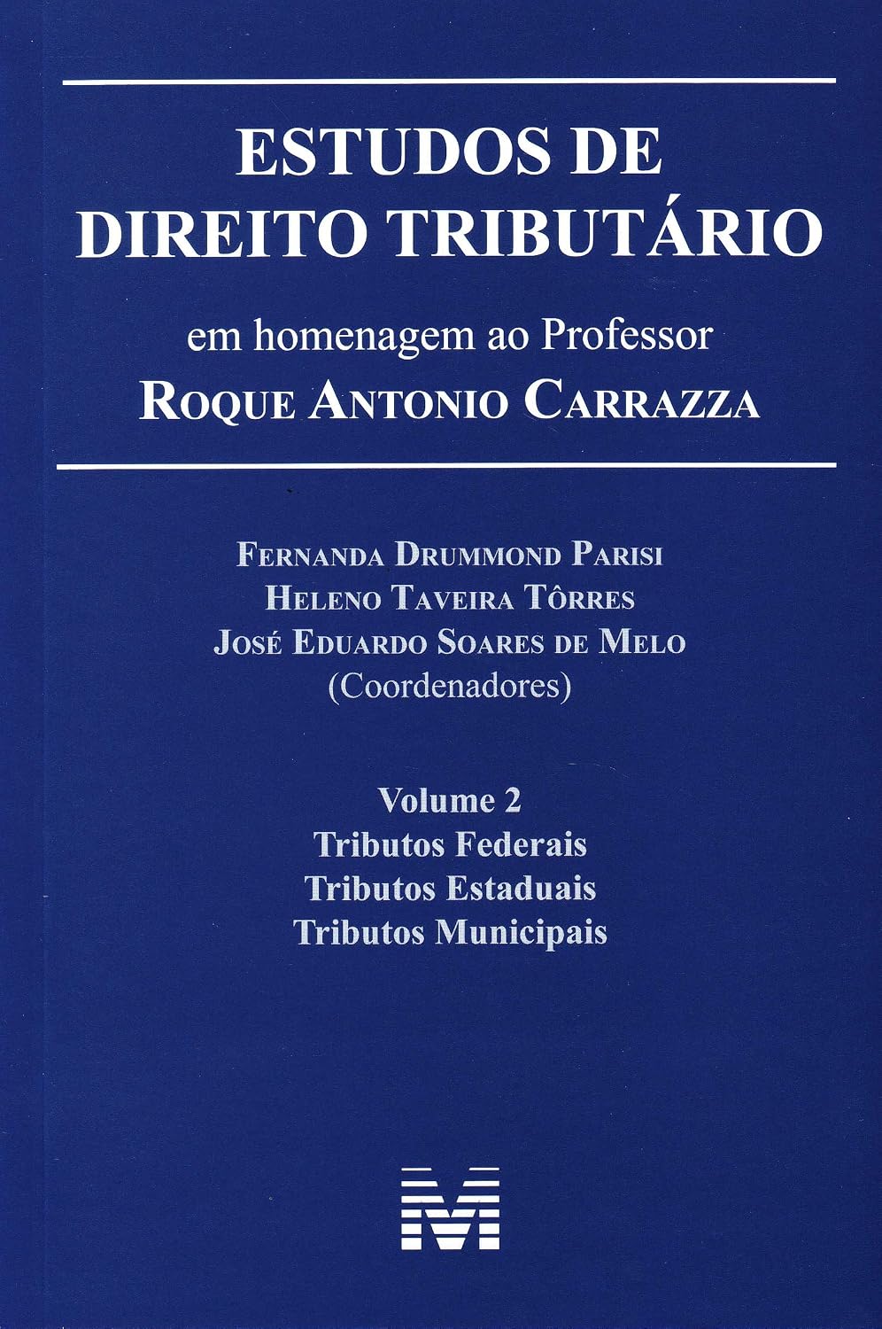 Estudos de direito tributário: em homenagem ao professor Roque Antonio Carrazza -vol. 2 - 1 ed./2014: Volume 2 baixar o livro de graça