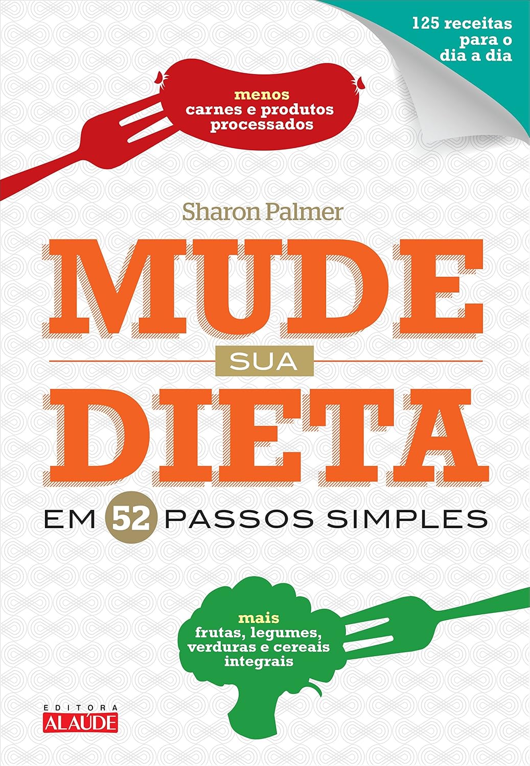 ler totalmente Mude sua dieta em 52 passos simples