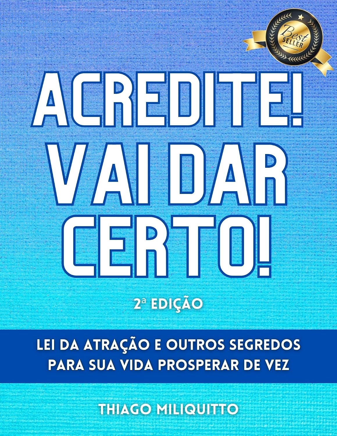 ler totalmente Acredita! Vai Dar Certo: A Lei da Atração e outros segredos para sua vida prosperar de vez