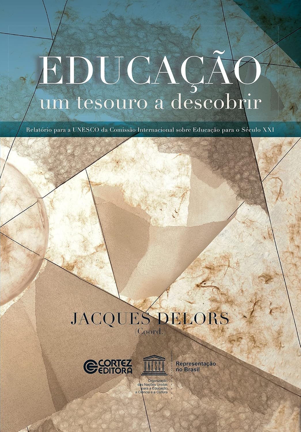 Educação: um tesouro a descobrir - relatório para a UNESCO da Comissão Internacional sobre Educação para o Século XXI