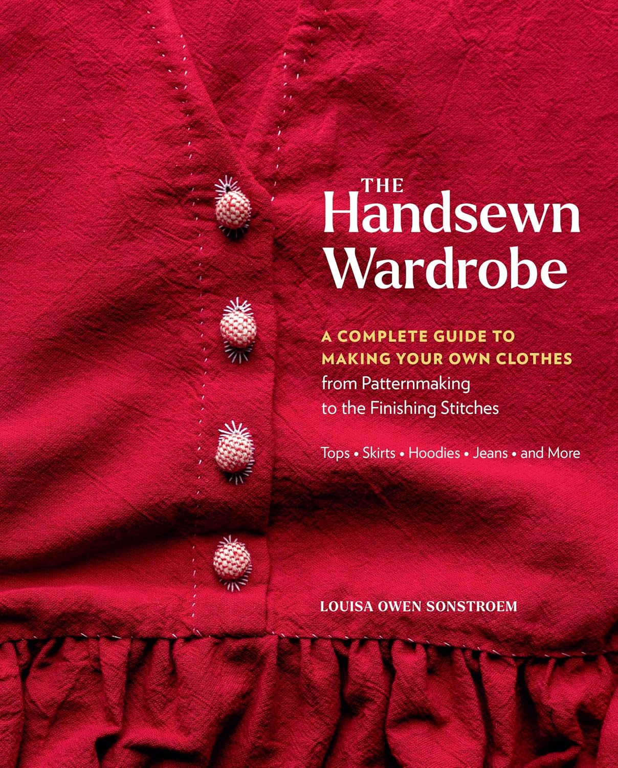 ler totalmente The Handsewn Wardrobe: A Complete Guide to Making Your Own Clothes from Patternmaking to the Finishing Stitches (English Edition)