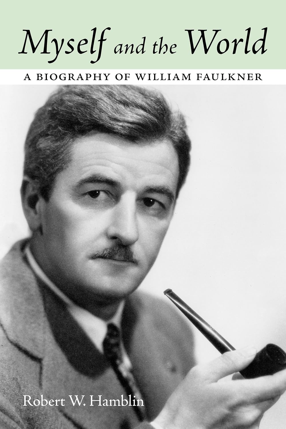 Myself and the World: A Biography of William Faulkner (English Edition) baixar o livro de graça