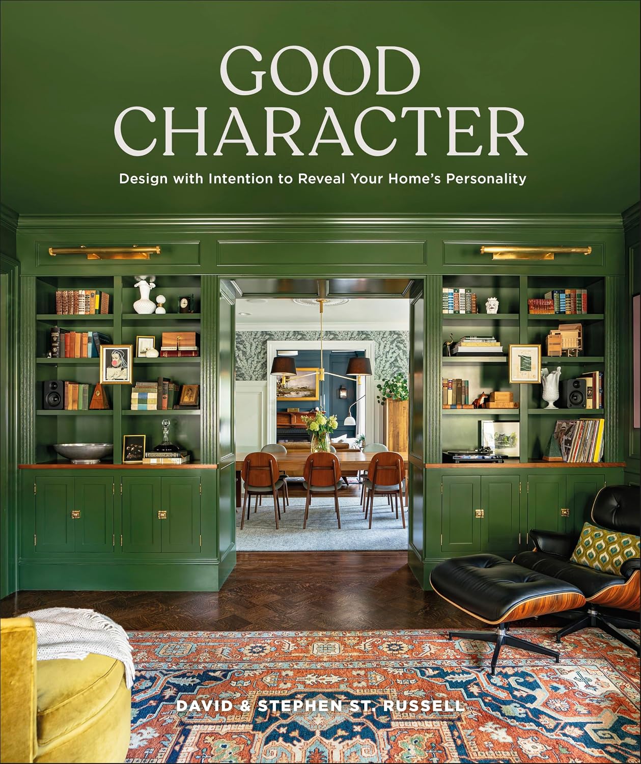 ler totalmente Good Character: Design with Intention to Reveal Your Home’s Personality (English Edition)