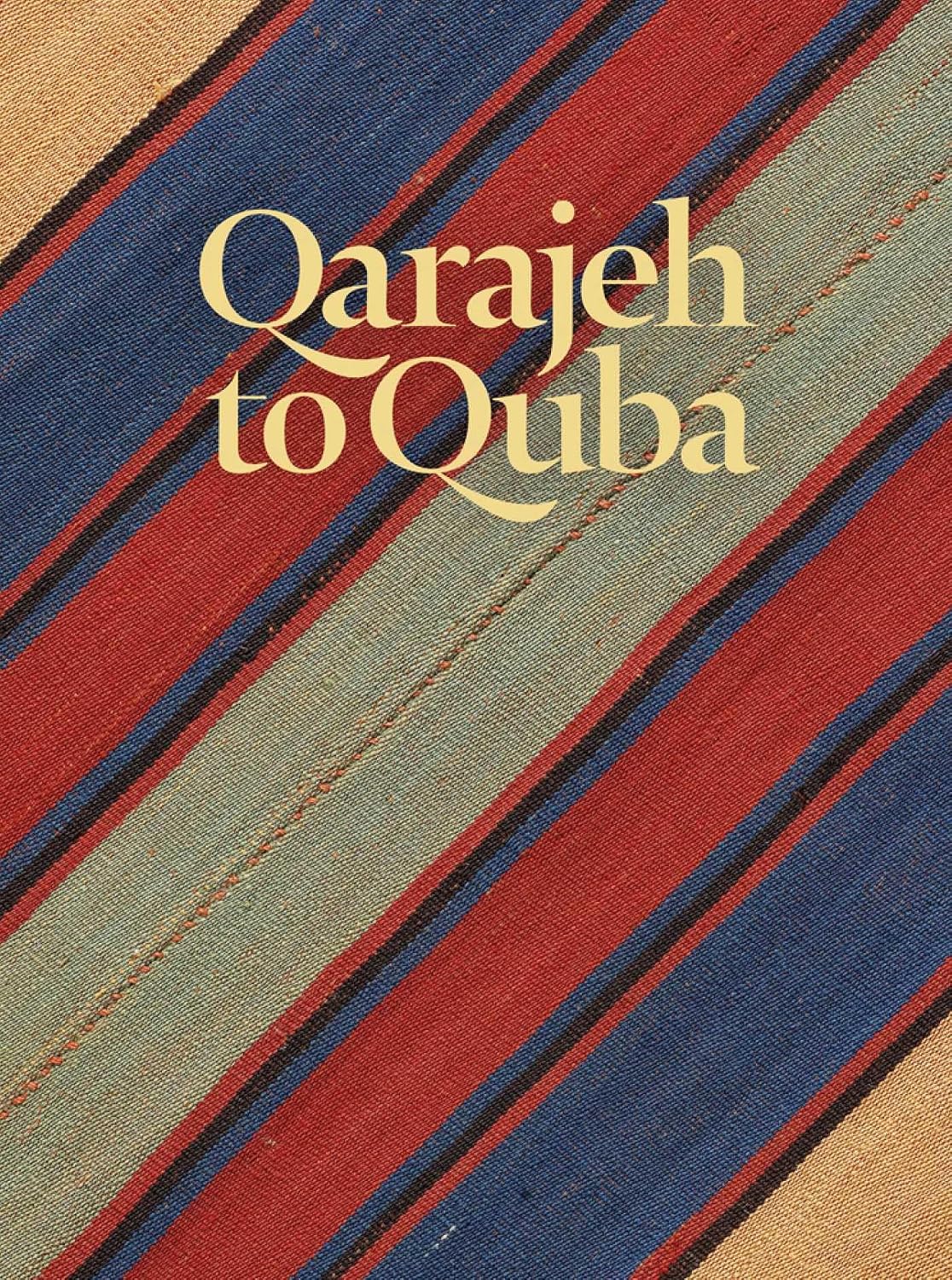 ler totalmente Qarajeh to Quba: Rugs and Flatweaves from East Azarbayjan and the Transcaucasus