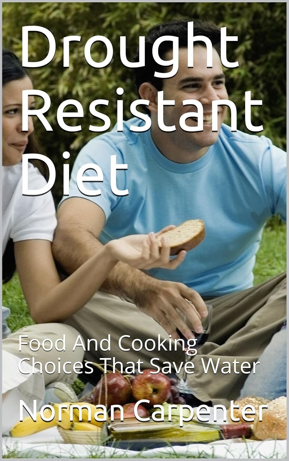 Drought Resistant Diet: Food And Cooking Choices That Save Water (English Edition) baixar livro de graça