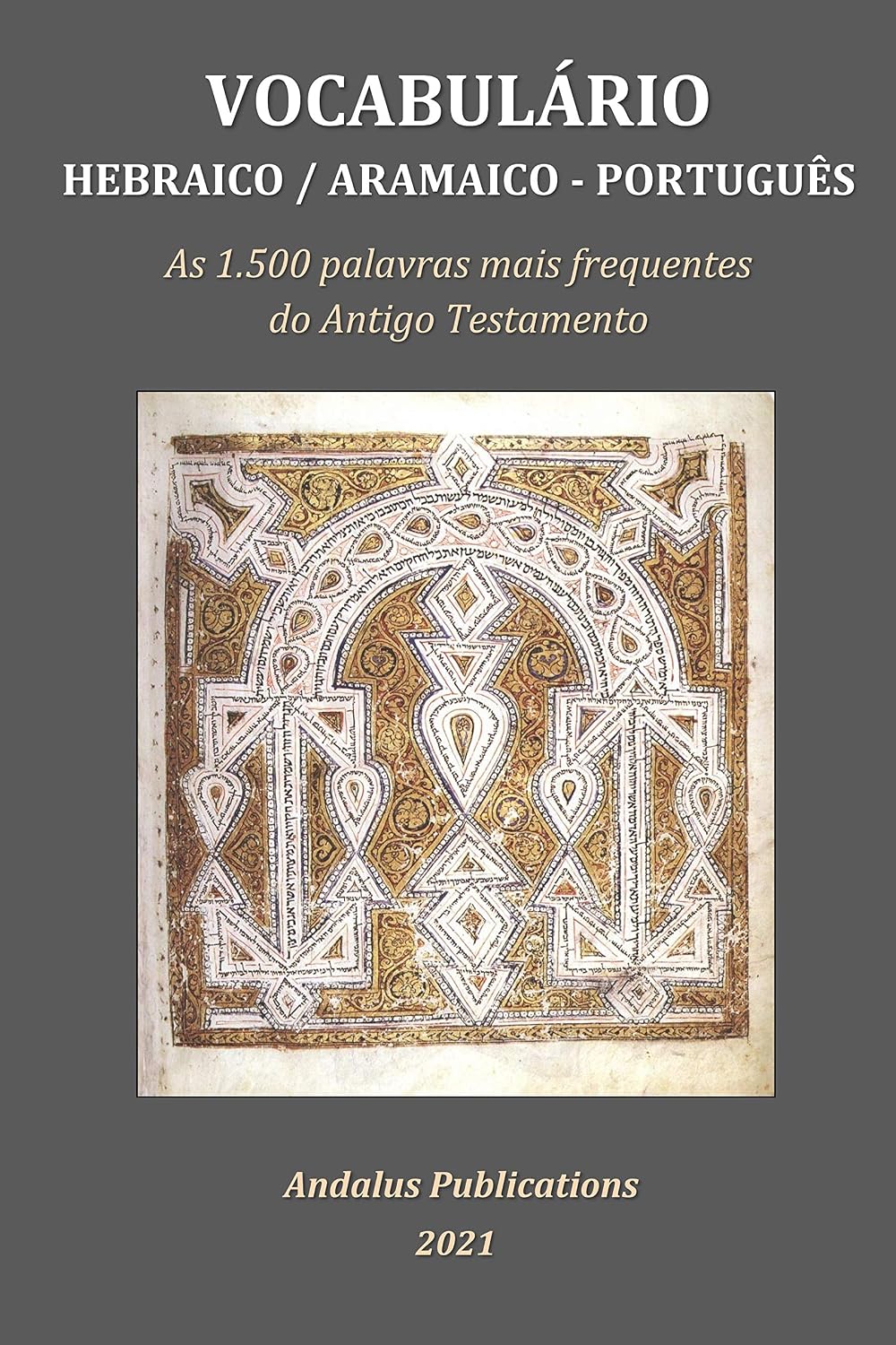 ler totalmente Vocabulário Hebraico / Aramaico - Português: As 1.500 palavras mais frequentes do Antigo Testamento (Línguas da Bíblia e do Alcorão Livro 2)