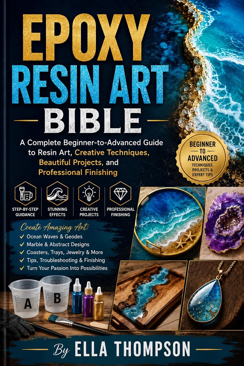 Epoxy Resin Art Bible: A Complete Beginner-to-Advanced Guide to Resin Art, Creative Techniques, Beautiful Projects, and Professional Finishing (English Edition) baixar livro de graça