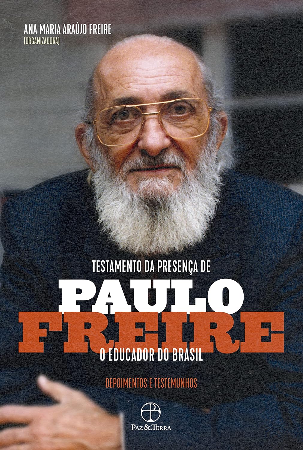 ler totalmente Testamento da presença de Paulo Freire, o educador do Brasil: Depoimentos e testemunhos