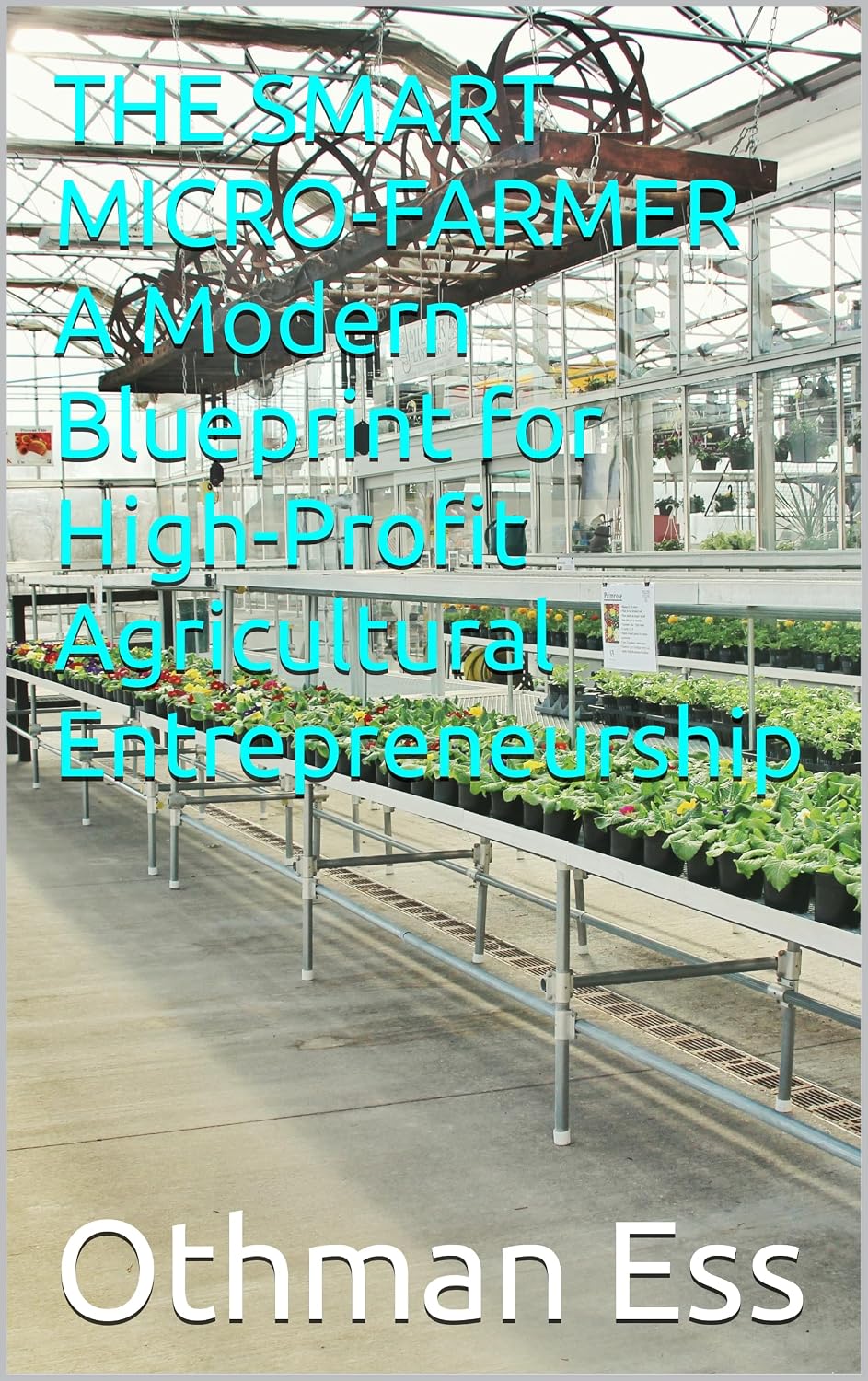 THE SMART MICRO-FARMER A Modern Blueprint for High-Profit Agricultural Entrepreneurship (farming Book 1) (English Edition) baixar livro de graça