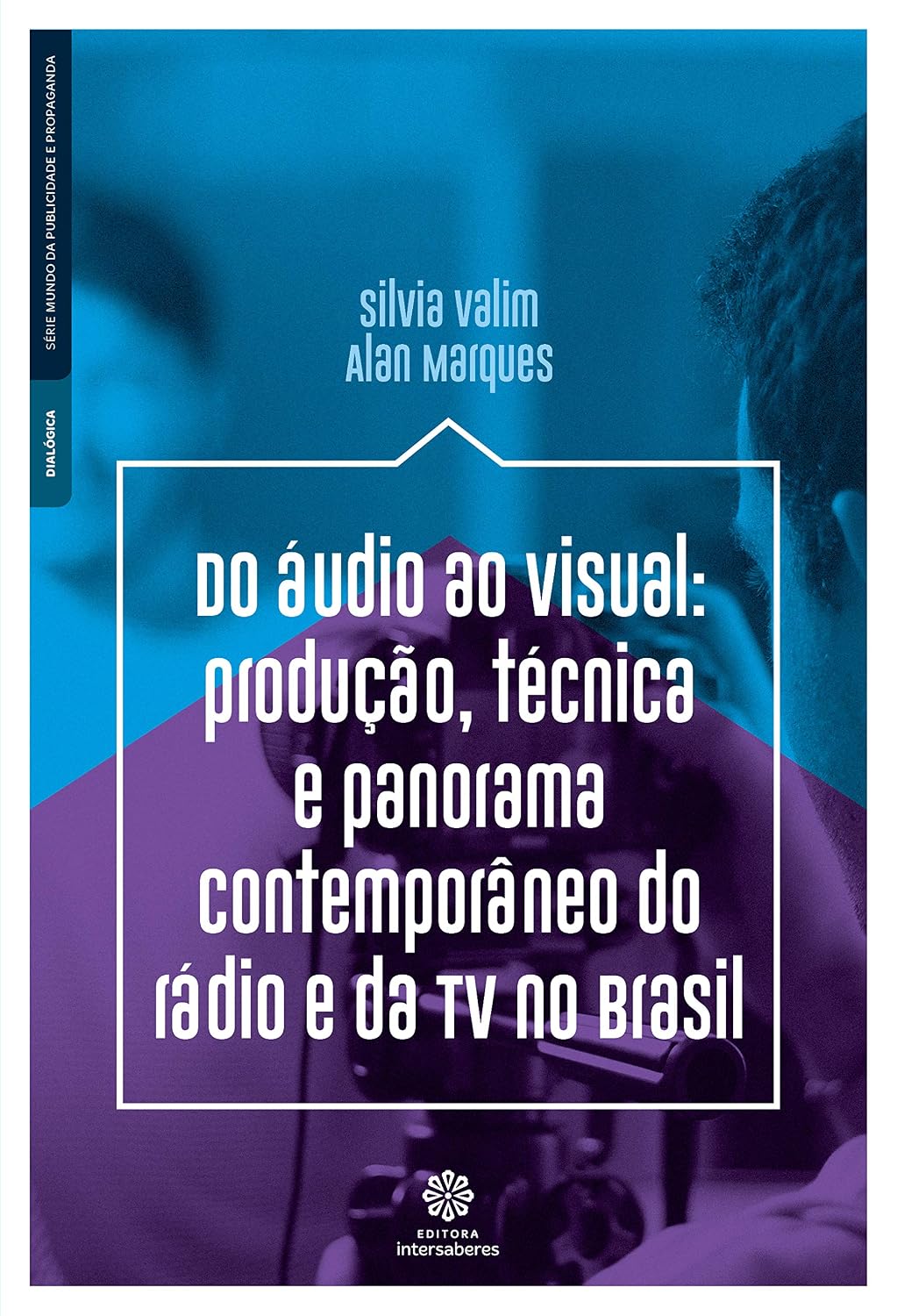 Do áudio ao visual:: produção, técnica e panorama contemporâneo do rádio e da Tv no Brasil baixar o livro de graça