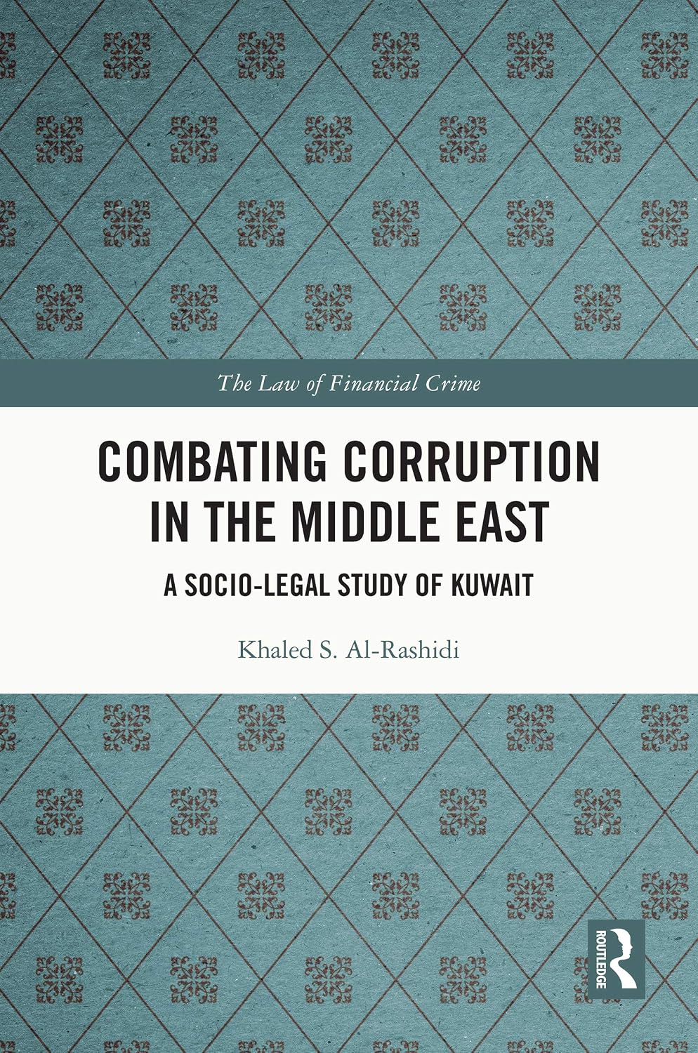Combating Corruption in the Middle East: A Socio-Legal Study of Kuwait (The Law of Financial Crime) (English Edition) baixar livro de graça