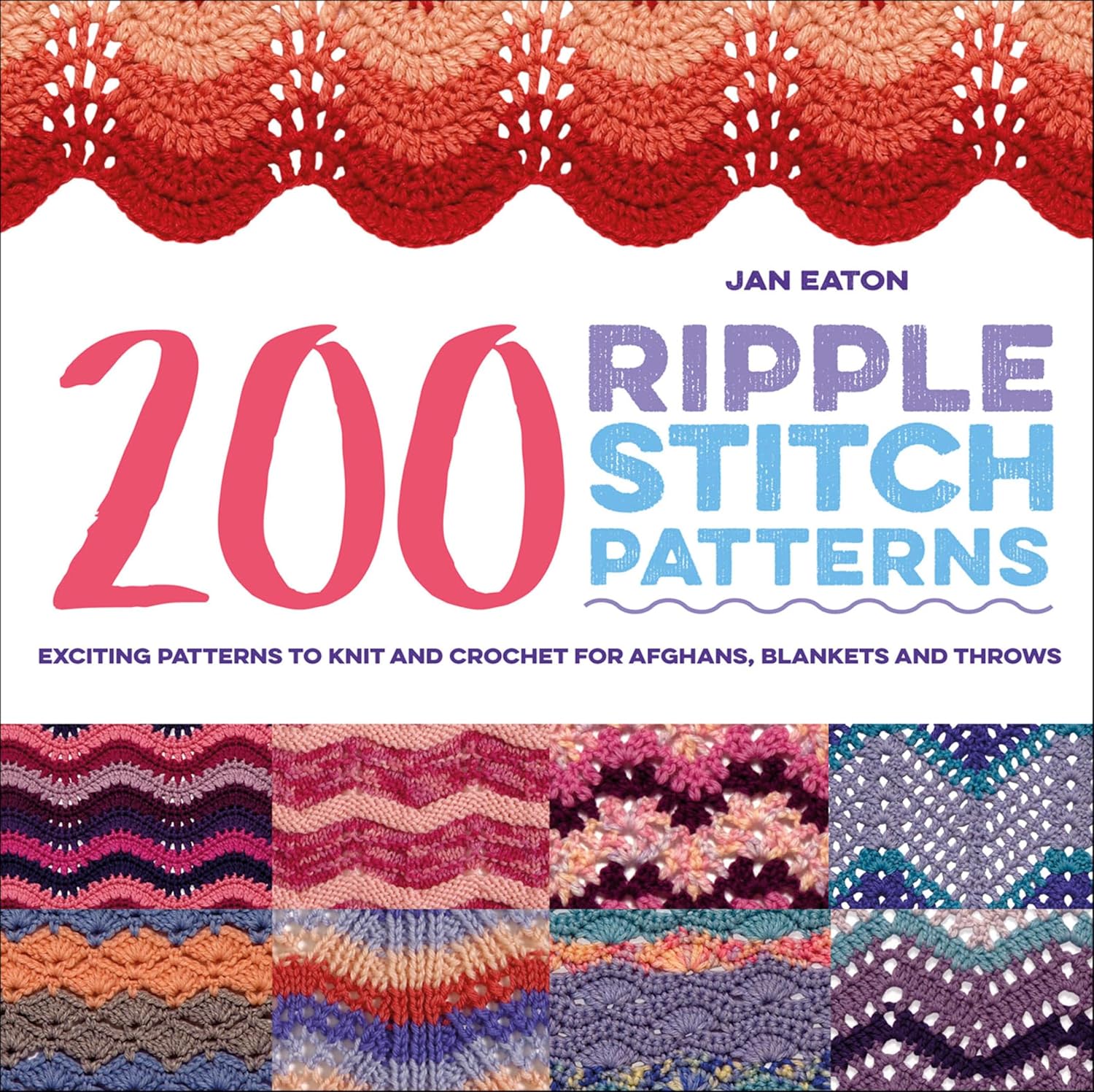 200 Ripple Stitch Patterns: Exciting Patterns To Knit And Crochet For Afghans, Blankets And Throws (English Edition)