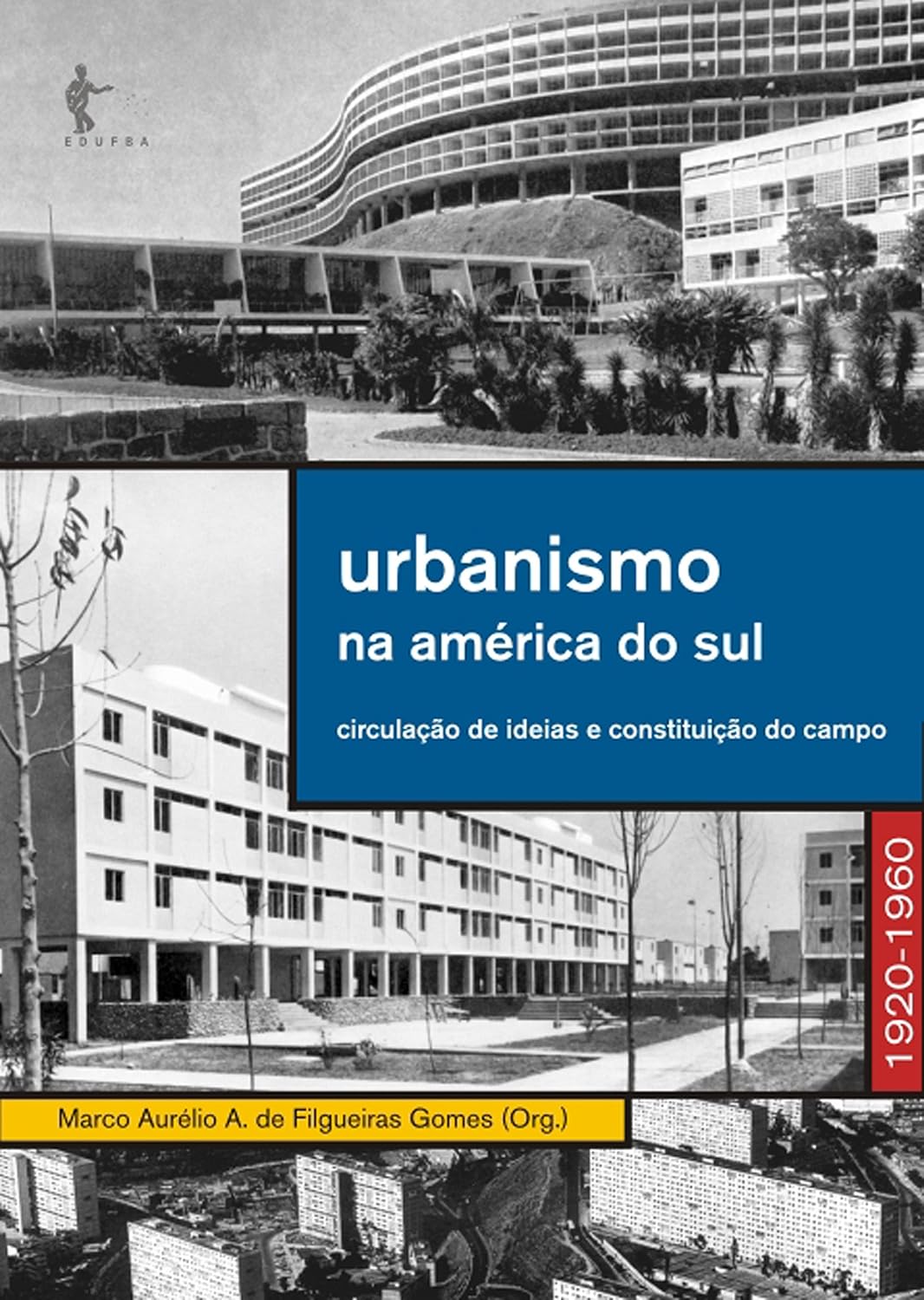 Urbanismo na América do Sul: circulação de ideias e constituição do campo, 1920-1960 baixar o livro de graça