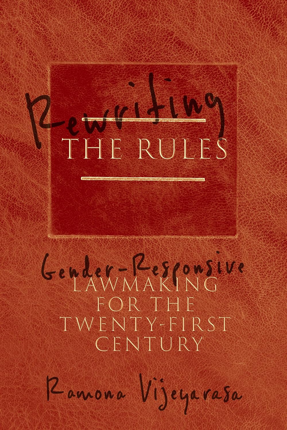 Rewriting the Rules: Gender-Responsive Lawmaking for the Twenty-First Century (English Edition)