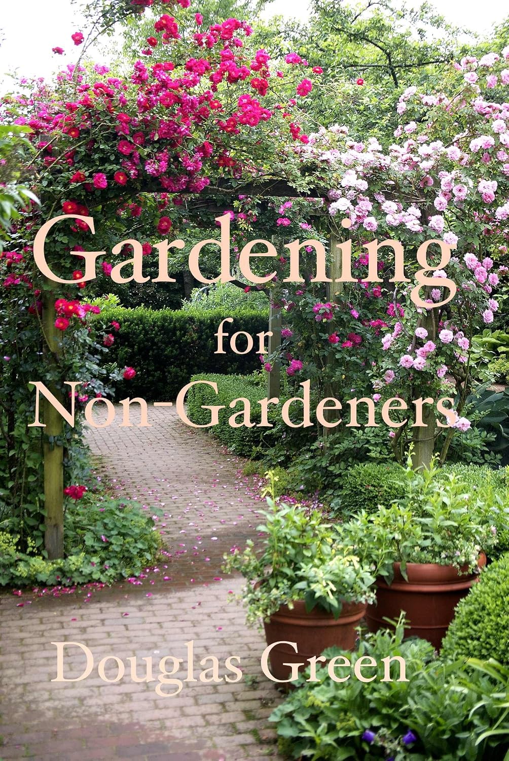 Gardening for Non-Gardeners: The Absolute Beginner Gardening Guide With Tips and Advice for Flowers and Vegetables (English Edition) baixar livro de graça