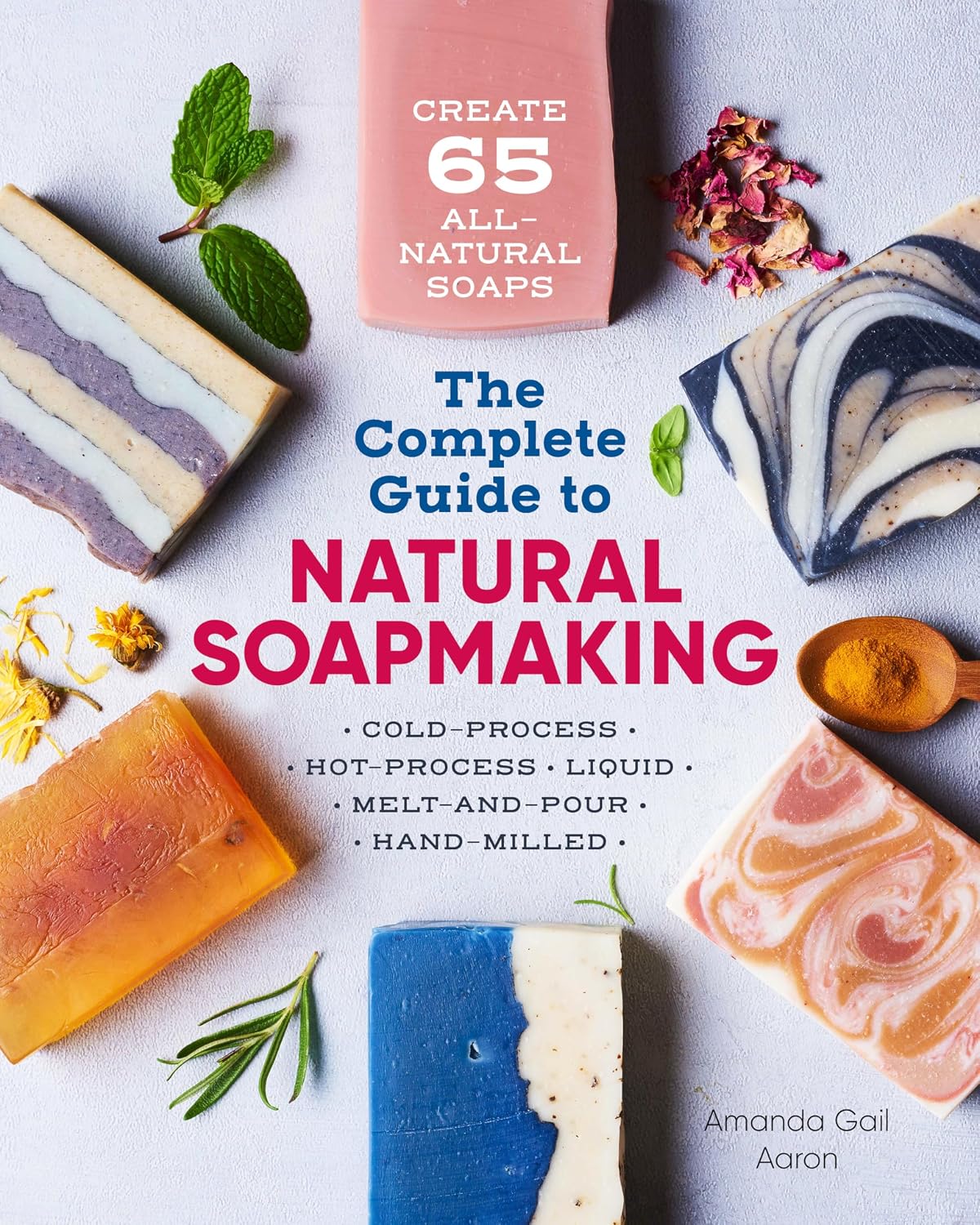 capítulo por capítulo baixar The Complete Guide to Natural Soap Making: Create 65 All-Natural Cold-Process, Hot-Process, Liquid, Melt-And-Pour, and Hand-Milled Soaps