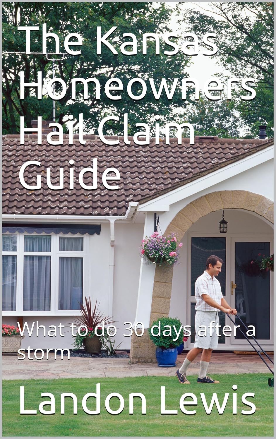 ler totalmente The Kansas Homeowners Hail Claim Guide: What to do 30 days after a storm (English Edition)