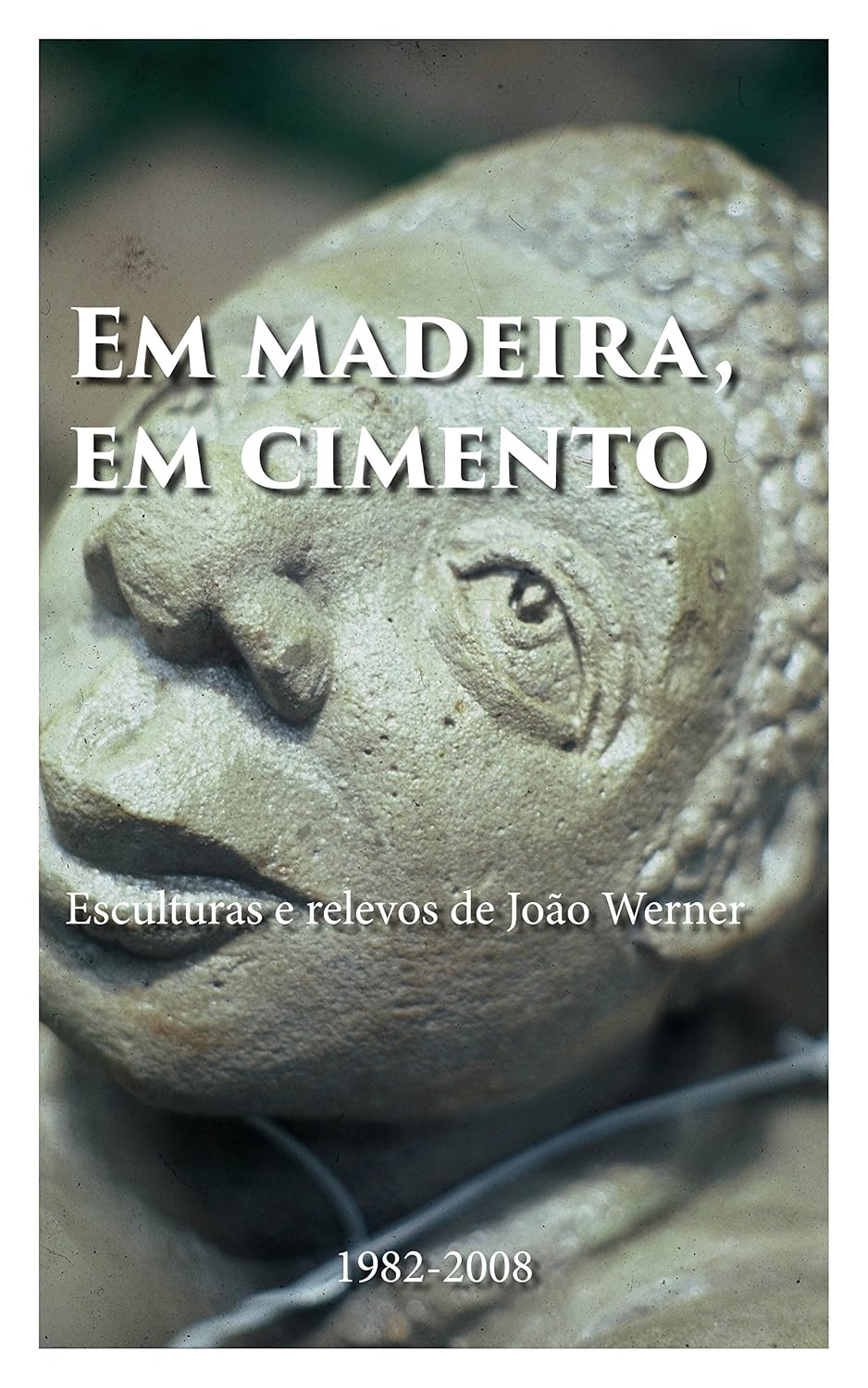 Em madeira, em cimento: Esculturas e relevos de João Werner