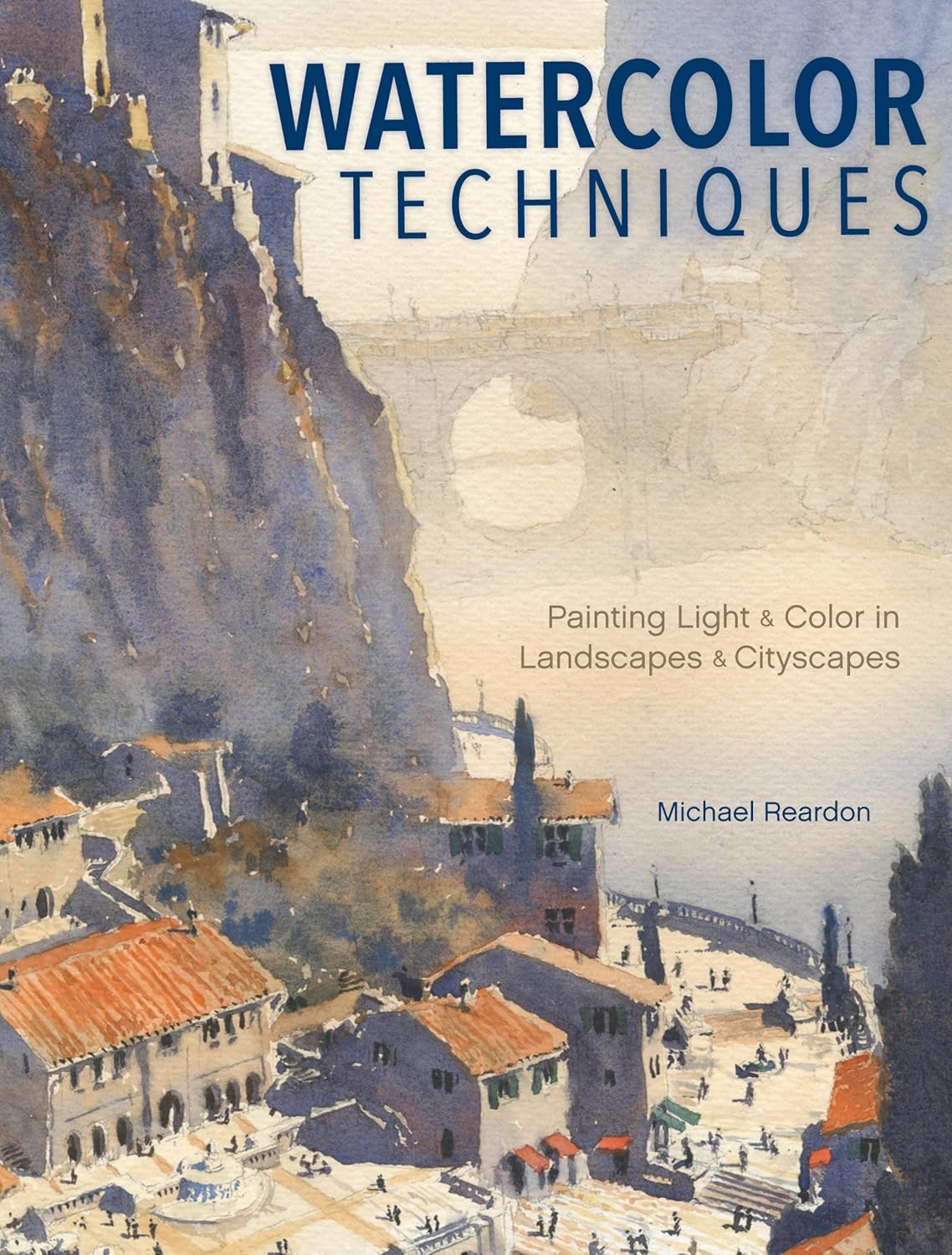 Watercolor Techniques: Painting Light and Color in Landscapes and Cityscapes baixar o livro de graça